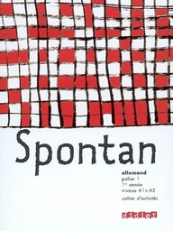 Allemand 1e année Niveau A1/A2 Palier 1 Spontan. Cahier d'activités - Carle Birgit ; Faure-Paschal Nathalie ; Hoock-Doui