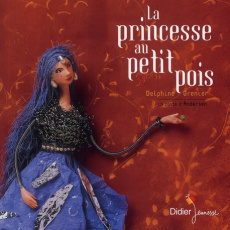 La princesse au petit pois - Grenier Delphine ; Andersen Hans Christian