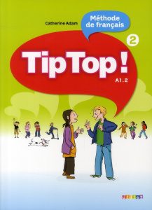 Méthode de francais TipTop ! Tome 2, A1.2 - Adam Catherine