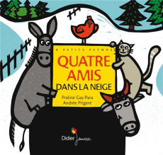 Quatre amis dans la neige - Gay-Para Praline ; Prigent Andrée ; Murcier Céline