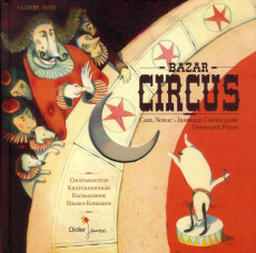 Bazar circus. Avec 1 CD audio - Norac Carl ; Pinon Dominique ; Chatellard Isabelle