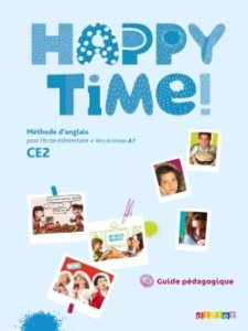 Méthode d'anglais CE2 Happy Time! Guide pédagogique - Herviou Hélène ; Marchal Anita ; Marchois Corinne