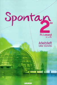 Allemand 2de Spontan. Cahier d'activités - Halberstadt Wolf - Schössow Birgit - Achekian Valé