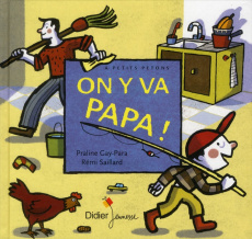 On y va papa ! - Gay-Para Praline ; Saillard Rémi