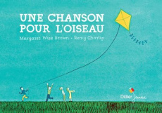 Une chanson pour l'oiseau - Brown Margaret Wise ; Charlip Remy