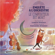 Enquête à l'orchestre. Le compositeur est mort, 1 CD audio - Snicket Lemony ; Stookey Nathaniel ; Matéo Pépito