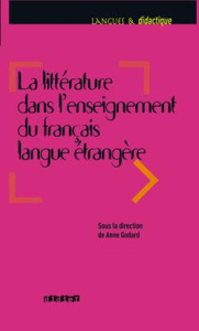 La litterature dans l'enseignement du FLE - Godard Anne