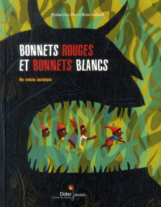 Bonnets rouges et bonnets blancs - Gay-Para Praline ; Saillard Rémi