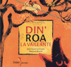 Din'Roa la vaillante - Le Craver Jean-Louis ; Bourre Martine