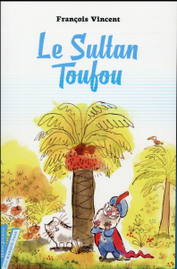 Le Sultant Toufou - Vincent François ; Thomas Louis