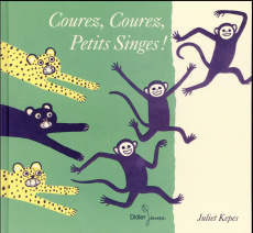 Courez, courez, petits singes ! - Kepes Juliet