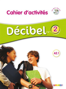 Décibel 2 A2.1. Cahier d'activités, avec 1 CD audio MP3 - Butzbach Michèle ; Martin Carmen ; Pastor Dolorès