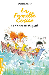 La Famille Cerise Tome 2 : La Course des Guignols - Ruter Pascal ; Poignonec Maurèen