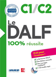 Le DALF C1/C2 100% réussite. Avec 1 CD audio MP3 - Chapiro Lucile ; Dupleix Dorothée ; Frappe Nicolas