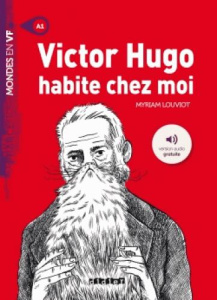 Victor Hugo habite chez moi. A1 Audio téléchargeable - Louviot Myriam ; Monnet Marjorie