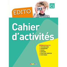 Edito Cahier d'activités Niveau C1 - Pinson Cécile ; Bourmayan Anouch ; Cros Isabelle ;
