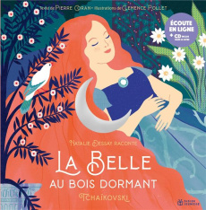 La Belle au bois dormant. Avec 1 CD audio - Coran Pierre ; Pollet Clémence ; Dessay Natalie ;