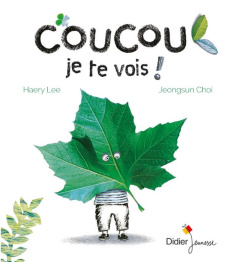 Coucou, je te vois ! - Lee Haery ; Choi Jeongsun