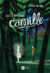 Elle s'appelait Camille - Galand Lucie