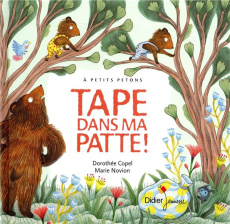 Tape dans ma patte ! - Copel Dorothée ; Murcier Céline ; Novion Marie