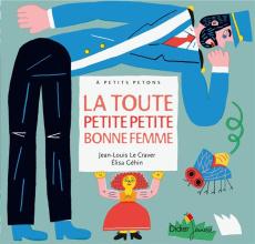 La toute petite bonne femme - Le Craver Jean-Louis ; Géhin Elisa ; Murcier Célin