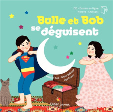 Bulle et Bob : Bulle et Bob se déguisent. Avec 1 CD audio - Tual Natalie ; Green Ilya ; Belouin Gilles