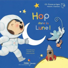 Hop, dans la Lune ! Avec 1 CD audio - Bergame Cécile ; Jolly Timothée ; Hudrisier Cécile