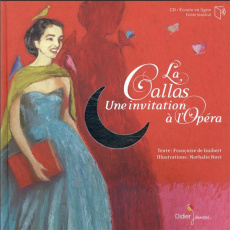 La Callas. Une invitation à l'Opéra, avec 1 CD audio - Guibert Françoise ; Novi Nathalie