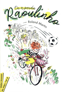 On a perdu Raoulinho - Martin Roland ; Gallois Nicolas