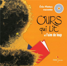 2 histoires à lire et à écouter. Ours qui lit et Faim de loup, avec 1 CD audio - Pintus Eric ; Bourre Martine ; Saillard Rémi