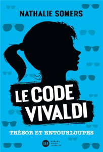 Le code Vivaldi Tome 2 : Trésor et entourloupes - Somers Nathalie ; Danielsen Dorian