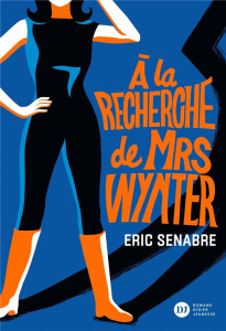 A la recherche de Mrs Wynter - Senabre Eric