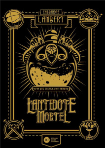 L'antidote mortel Tome 1 : Afin que justice soit rendue - Lambert Cassandre