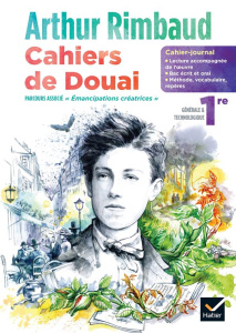 Cahiers de Douai 1re générale et technologique. Arthur Rimbaud - Courtial Aurélia