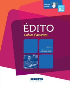 Edito B2. Cahier d'activités, 3e édition, avec 1 CD audio MP3 - Heu-Boulhat Elodie ; Mabilat Jean-Jacques