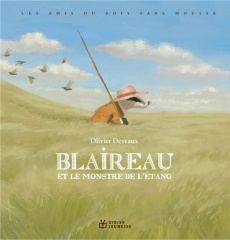 Les amis du Bois sans mousse : Blaireau et le monstre de l'étang - Desvaux Olivier