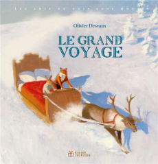 Les amis du Bois sans mousse : Le Grand Voyage - Desvaux Olivier