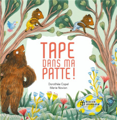 Tape dans ma patte ! - Copel Dorothée ; Novion Marie ; Murcier Céline