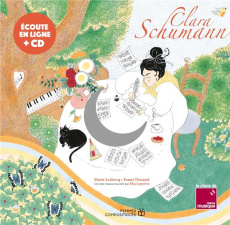Clara Schumann. Avec 1 CD audio - Leclercq Marie ; Ducassé Fanny ; Lepoivre Elsa