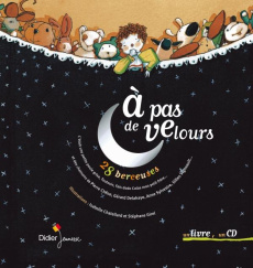 A pas de velours. 28 berceuses, avec 1 CD audio - Chatellard Isabelle ; Girel Stéphane ; Prual Yves