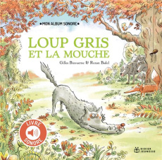 Loup Gris et la mouche - Bizouerne Gilles ; Badel Ronan