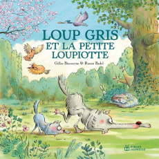 Loup gris et la petite Loupiotte - Bizouerne Gilles ; Badel Ronan