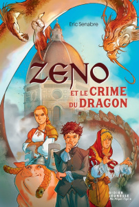 Zeno et le crime du dragon - Senabre Eric ; Guinebaud Sylvain
