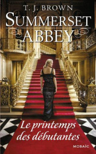 Summerset Abbey/Le printemps des débutantes - Brown T.J.