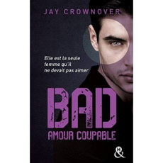 Bad Tome 3 : Amour coupable - Crownover Jay ; Xaragai Karine