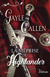 LA MEPRISE DU HIGHLANDER - CALLEN GAYLE