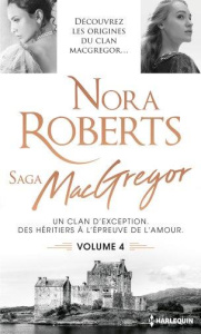 La saga des MacGregor Tome 4 : Serena la rebelle %3B Contre vents et marées - Roberts Nora