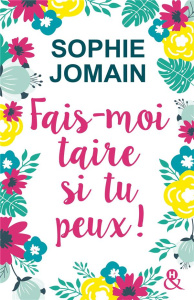 Fais-moi taire si tu peux ! - Jomain Sophie