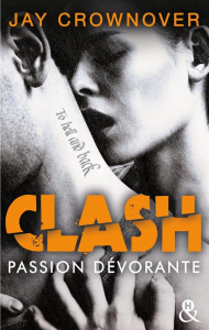 Clash Tome 3 : Passion dévorante - Crownover Jay ; Bourgeois Laura