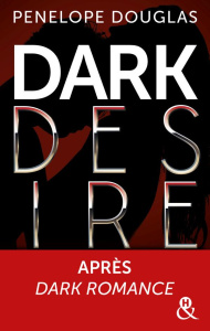 Dark Romance Tome 2 : Dark Desire - Douglas Penelope ; Ducellier Typhaine